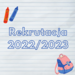Grafika informująca o rekrutacji na rok szkolny 2022/2023