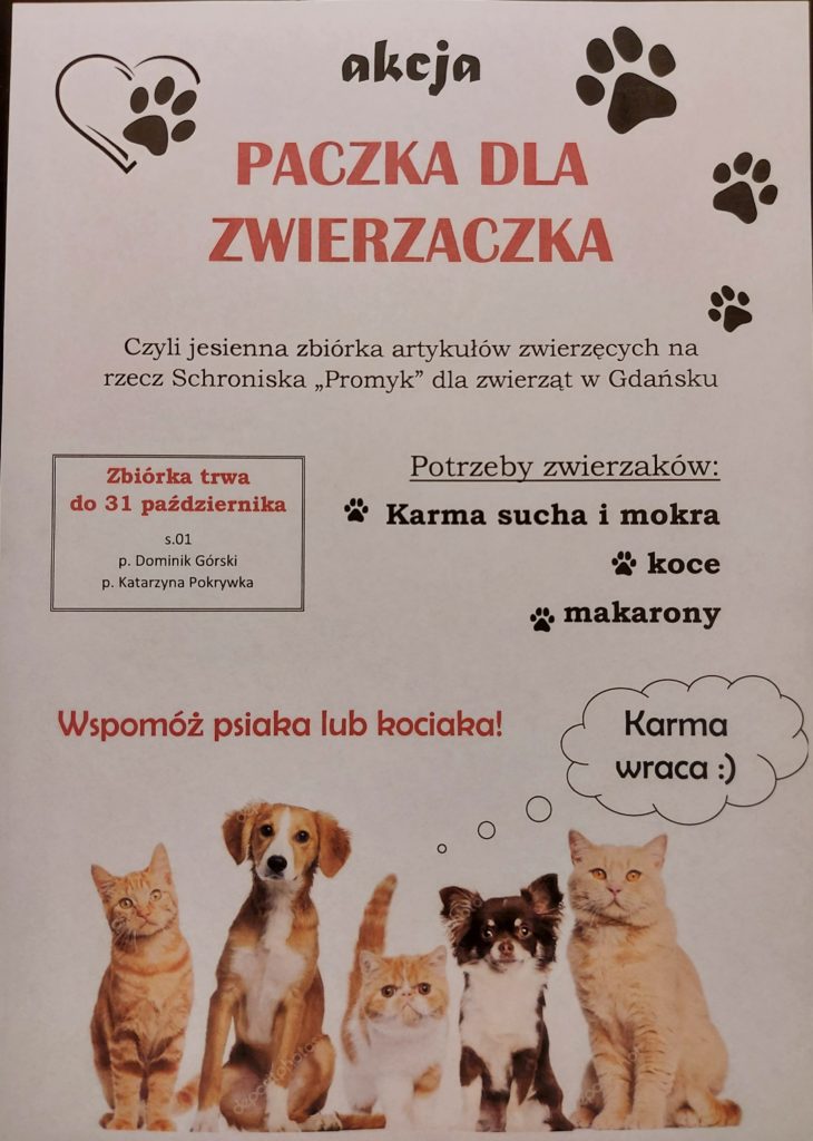 Plakat, na którym jest napisane: "akcja PACZKA DLA ZWIERZACZKA Czyli jesienna zbiórka artykułów zwierzęcych na rzecz Schroniska „Promyk” dla zwierząt w Gdańsku. Wspomóż psiaka lub kociaka. Akcja trwa do 31.10.2022 r." Na dole umieszczone jest zdjęcie dwóch kotów i trzech psów, zaś u góry są ślady psich łapek.