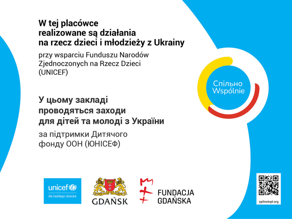Plakat informujący że w tej placówce realizowane są działania na rzecz dzieci i młodzieży w Ukrainy przy wsparciu Funduszu Narodów Zjednoczonych na Rzecz Dzieci (UNICEF)
