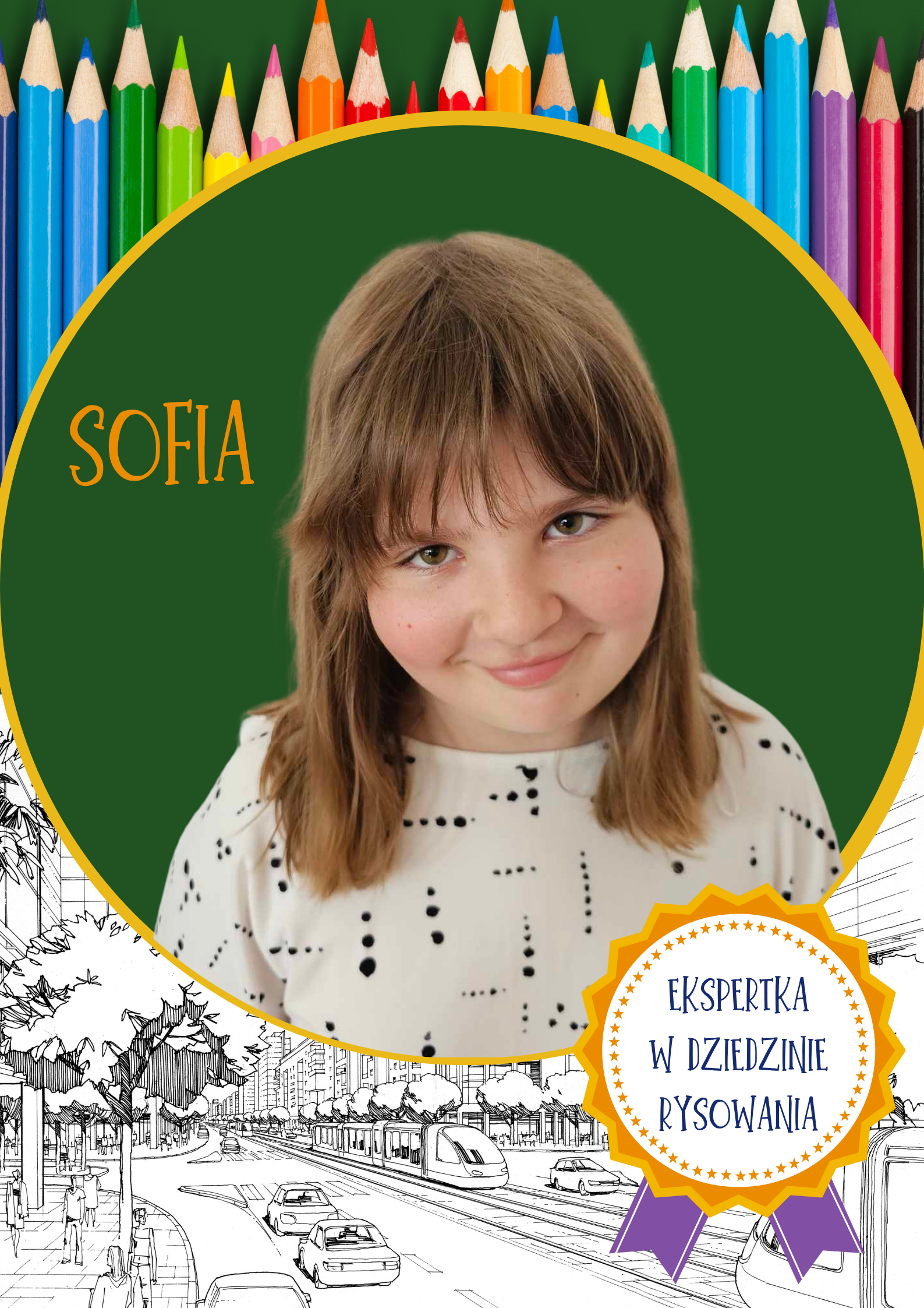 Dziewczynka o jasnobrązowych włosach uśmiecha się do aparatu. Ma na sobie białą bluzkę w kropki. Na zielonym tle widnieje napis 'Sofia'. W prawym dolnym rogu znajduje się odznaka z napisem 'Ekspertka w dziedzinie rysowania'. 