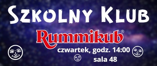 Rummikub - szkolny klub.jpg Na ciemnym tle jest jasny, duży napis: Szkolny Klub Rummikub, a tuż pod nim, mniejszymi literami zapis: czwartek, godz 14:00 sala 48. Na grafice rozmieszczone są znaczniki Jokera z gry Rummikub.