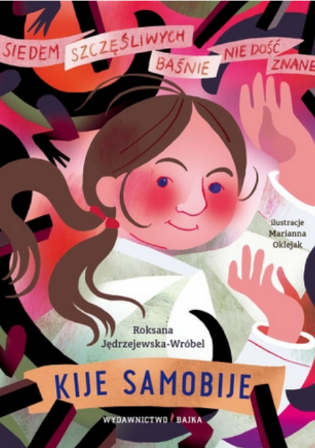 Okładka trzeciej lektury Wielkiego Maratonu Czytelniczego. Autor: Roksana Jędrzejewska-Wróbel, tytuł: „Kije samobije”. W części centralnej wizerunek twarzy dziewczynki, bohaterki książki