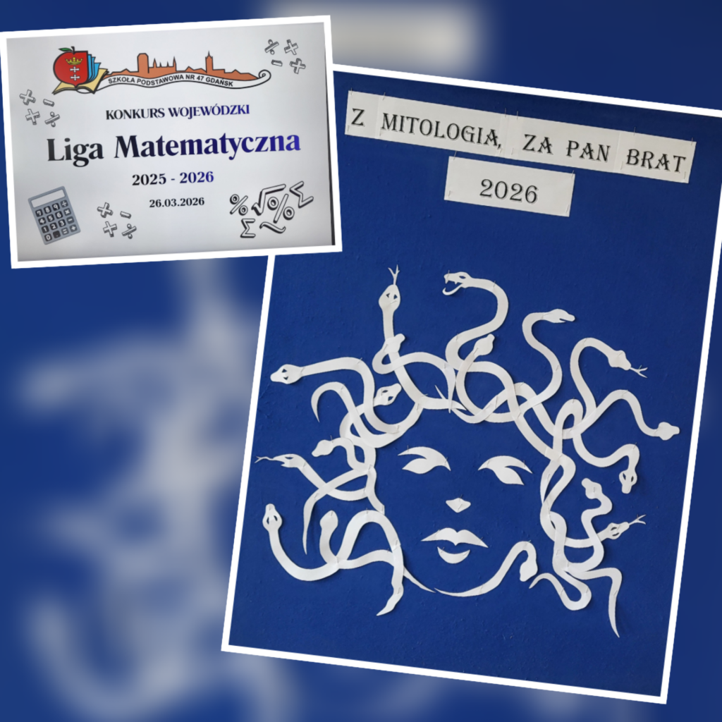 Kolaż: po lewej plakat konkursu „Liga Matematyczna 2025–2026” ze szkoły w Gdańsku, po prawej praca plastyczna z wizerunkiem Meduzy i napisem „Z mitologią za pan brat 2026”.