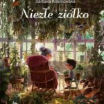 Okładka książki pod tytułem "Niezłe ziółko" autorstwa Barbary Kosmowskiej.