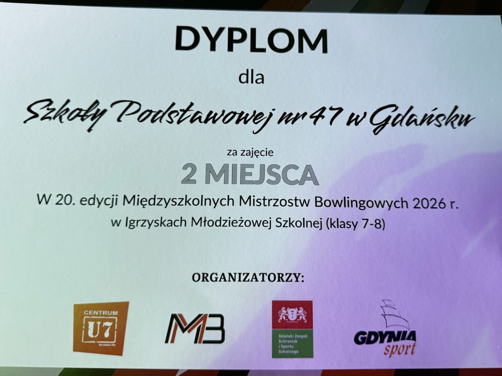 Zdjęcie dyplomu przyznanego Szkole Podstawowej nr 47 w Gdańsku za zajęcie 2. miejsca w 20. edycji Międzyszkolnych Mistrzostw Bowlingowych 2026 w ramach Igrzysk Młodzieży Szkolnej dla klas 7–8. Na dole widoczne są logotypy organizatorów wydarzenia.