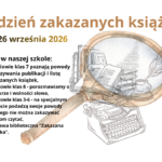 Plakat informujący o tygodniu zakazanych książek przypadającym na 20-26.09.2026 r. oraz działaniach, które będą podjęte w naszej szkole: uczniowie klas siódmych poznają powody zakazywania publikacji i listę zakazanych książek, z uczniami klas ósmych porozmawiamy o cenzurze i wolności słowa, uczniowie klas 3-6 - na specjalnym plakacie podadzą swoje powody dlaczego nie można zakazywać ludziom czytać, odbędzie się wystawa biblioteczna “Zakazana książka”. W centralnym punkcie plakatu szkic starej maszyny do pisania, pióra w kałamarzu, starych książek i lupy.