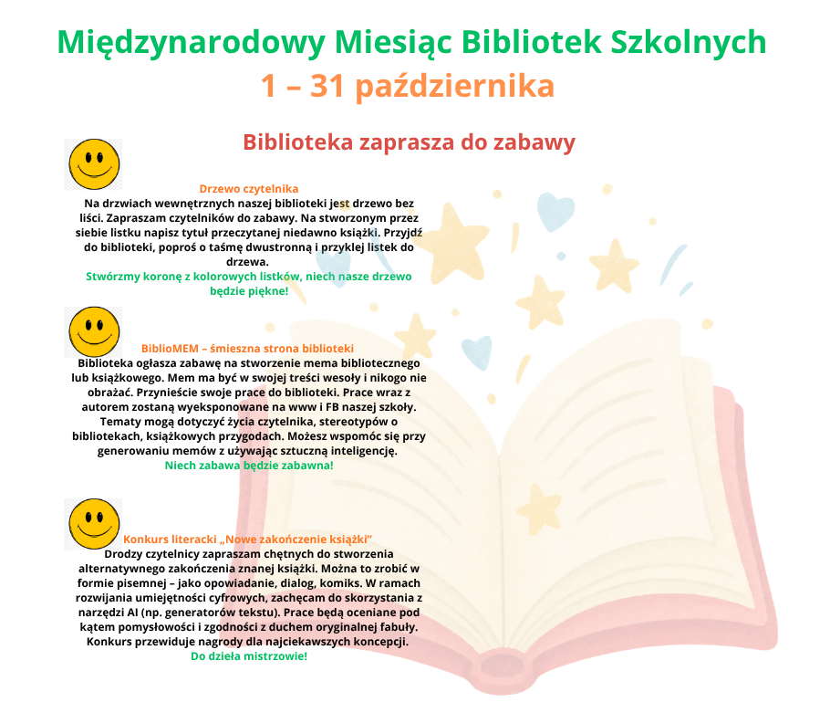 Propozycje zabaw dla uczniów naszej szkoły, które organizuje biblioteka szkolna : "Drzewo czytelnika, "BiblioMEM - śmieszna strona biblioteki" i konkursu literackiego - "Nowe zakończenie książki".